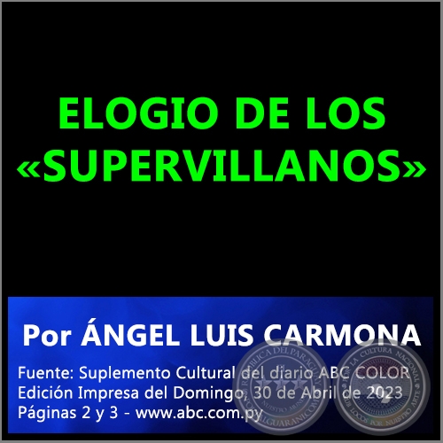 ELOGIO DE LOS SUPERVILLANOS. EL PODIO OLMPICO DE LOS PENSADORES MS ODIADOS - Por NGEL LUIS CARMONA - Domingo, 30 de Abril de 2023